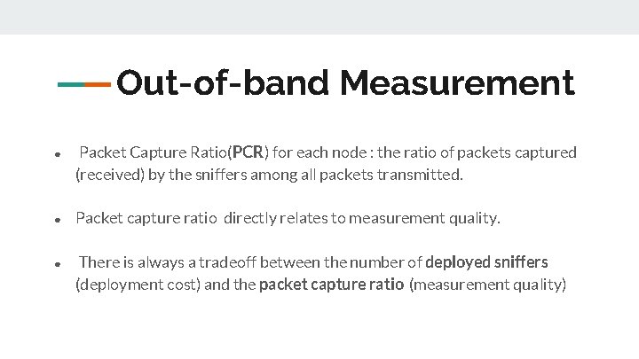 Out-of-band Measurement ● Packet Capture Ratio(PCR) for each node : the ratio of packets