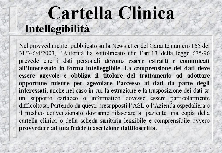 Cartella Clinica Intellegibilità Nel provvedimento, pubblicato sulla Newsletter del Garante numero 165 del 31/3