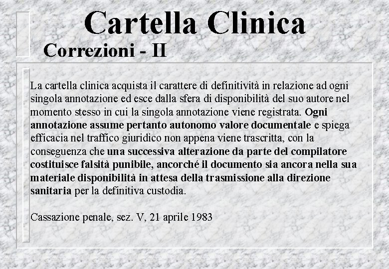 Cartella Clinica Correzioni - II La cartella clinica acquista il carattere di definitività in