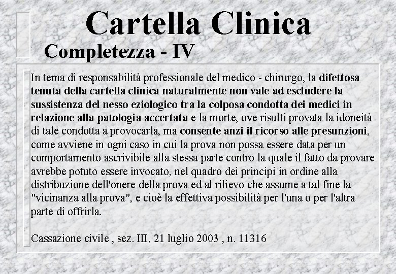 Cartella Clinica Completezza - IV In tema di responsabilità professionale del medico - chirurgo,