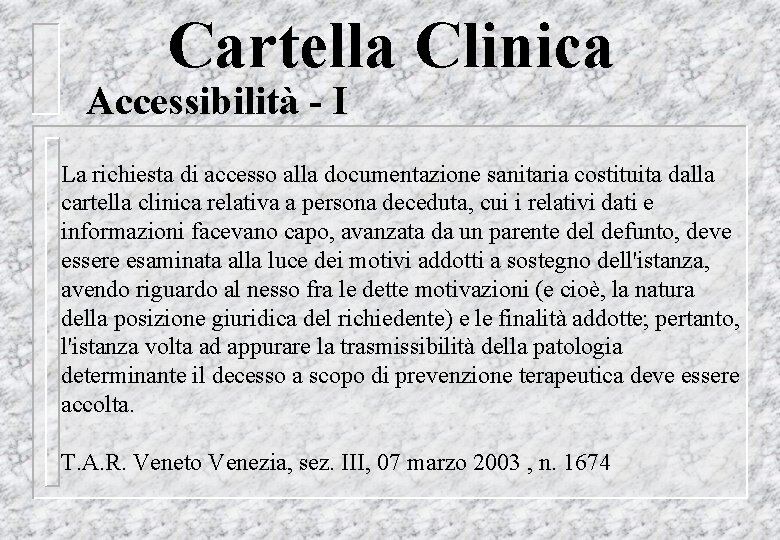 Cartella Clinica Accessibilità - I La richiesta di accesso alla documentazione sanitaria costituita dalla