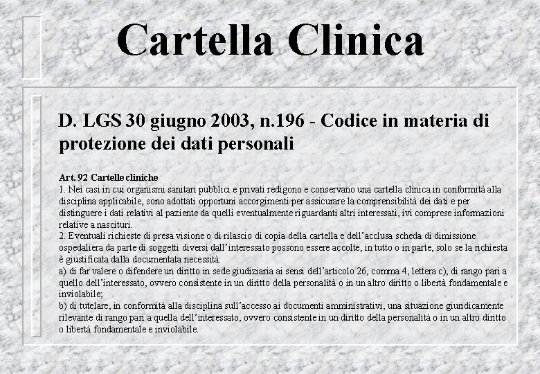 Cartella Clinica D. LGS 30 giugno 2003, n. 196 - Codice in materia di