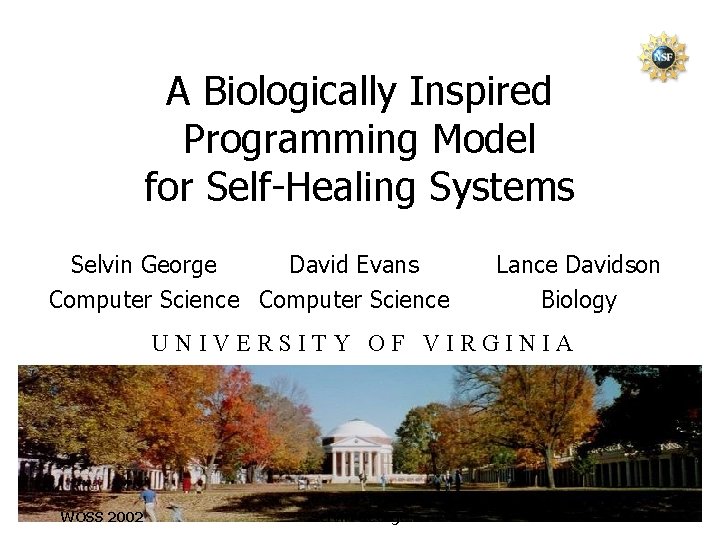 A Biologically Inspired Programming Model for Self-Healing Systems Selvin George David Evans Computer Science