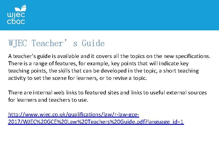 WJEC Teacher’s Guide A teacher’s guide is available and it covers all the topics WJEC Teacher’s Guide A teacher’s guide is available and it covers all the topics
