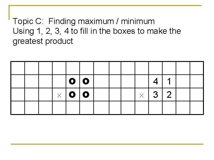 Topic C: Finding maximum / minimum Using 1, 2, 3, 4 to fill in Topic C: Finding maximum / minimum Using 1, 2, 3, 4 to fill in