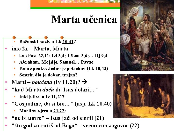 Marta učenica • Božanski poziv u Lk 10, 41? • ime 2 x –