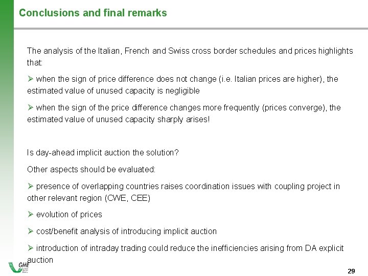 Conclusions and final remarks The analysis of the Italian, French and Swiss cross border