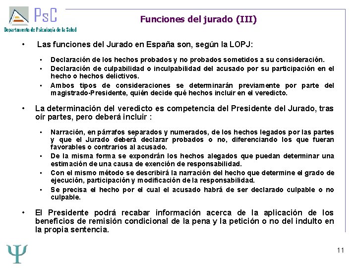 Funciones del jurado (III) • Las funciones del Jurado en España son, según la