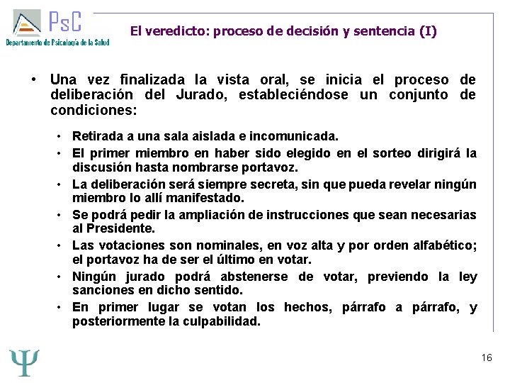 El veredicto: proceso de decisión y sentencia (I) • Una vez finalizada la vista El veredicto: proceso de decisión y sentencia (I) • Una vez finalizada la vista