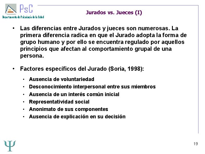 Jurados vs. Jueces (I) • Las diferencias entre Jurados y jueces son numerosas. La