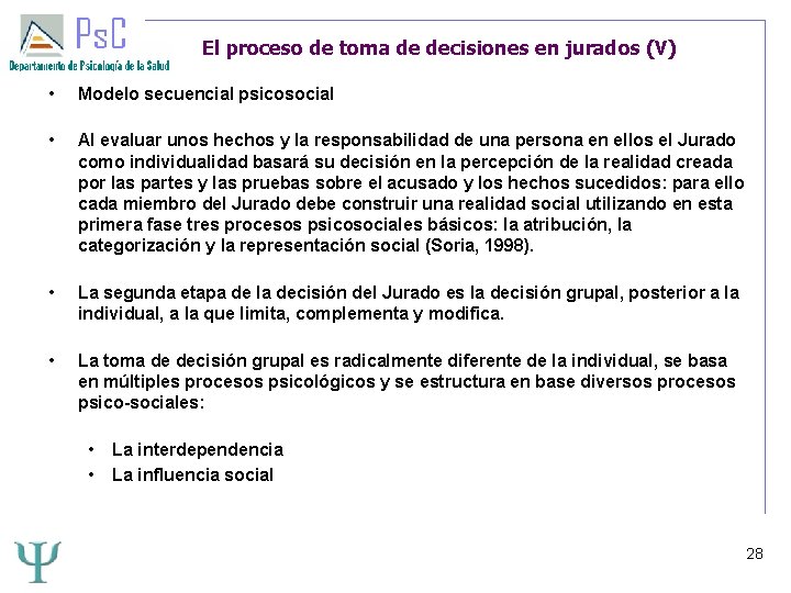 El proceso de toma de decisiones en jurados (V) • Modelo secuencial psicosocial • El proceso de toma de decisiones en jurados (V) • Modelo secuencial psicosocial •