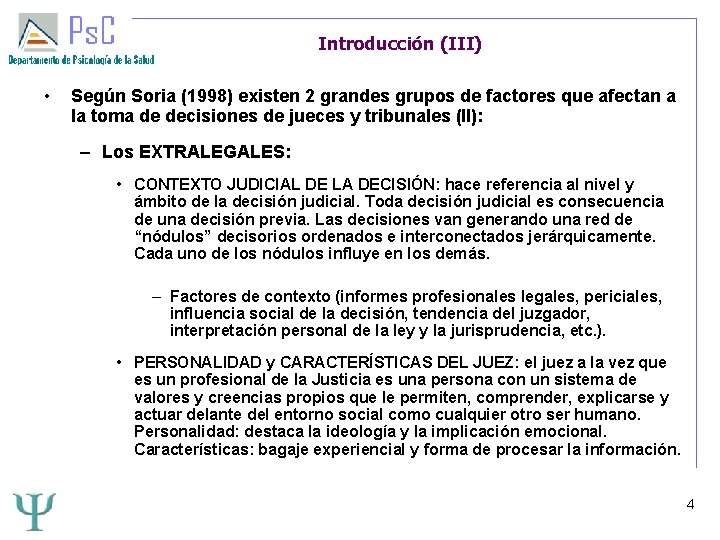 Introducción (III) • Según Soria (1998) existen 2 grandes grupos de factores que afectan