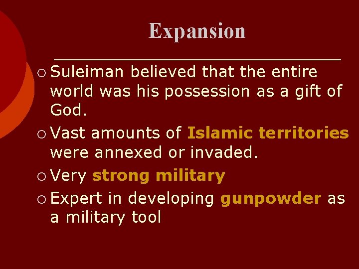 Expansion ¡ Suleiman believed that the entire world was his possession as a gift