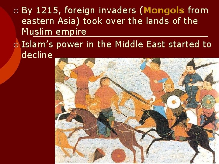 By 1215, foreign invaders (Mongols from eastern Asia) took over the lands of the
