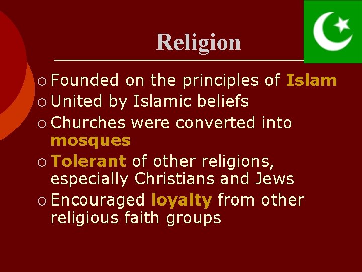 Religion ¡ Founded on the principles of Islam ¡ United by Islamic beliefs ¡ Religion ¡ Founded on the principles of Islam ¡ United by Islamic beliefs ¡