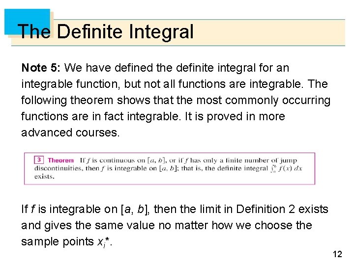 The Definite Integral Note 5: We have defined the definite integral for an integrable The Definite Integral Note 5: We have defined the definite integral for an integrable