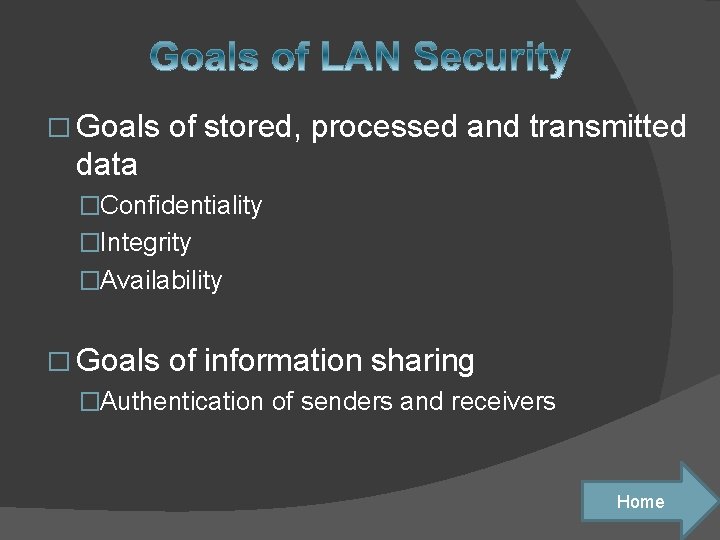 � Goals of stored, processed and transmitted data �Confidentiality �Integrity �Availability � Goals of