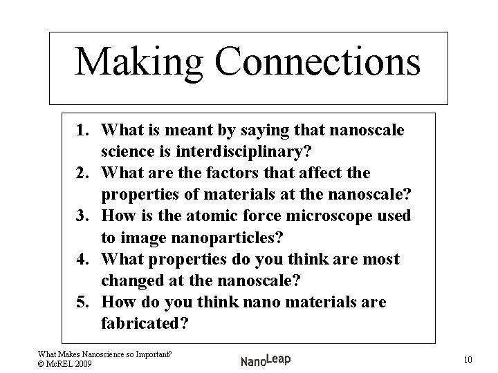 Making Connections 1. What is meant by saying that nanoscale science is interdisciplinary? 2.