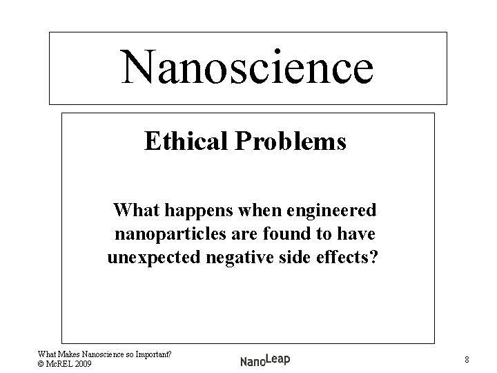 Nanoscience Ethical Problems What happens when engineered nanoparticles are found to have unexpected negative