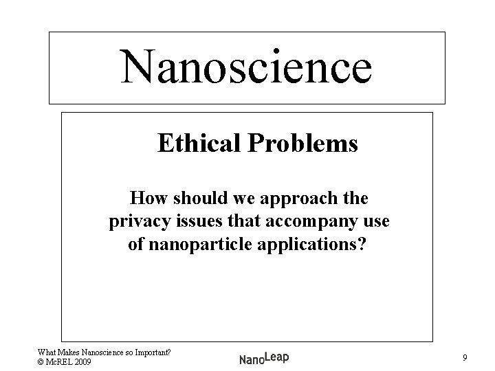 Nanoscience Ethical Problems How should we approach the privacy issues that accompany use of