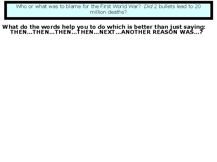 Who or what was to blame for the First World War? Did 2 bullets