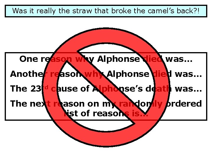 Was it really the straw that broke the camel’s back? ! One reason why