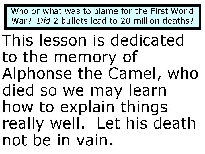 Who or what was to blame for the First World War? Did 2 bullets