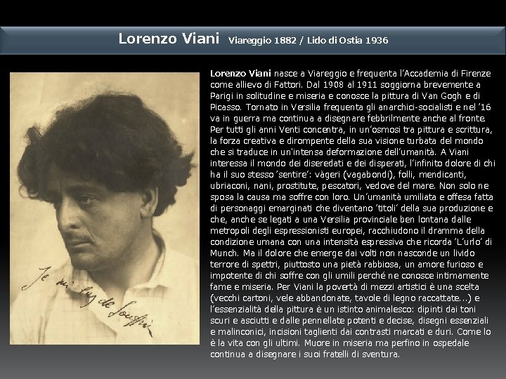 Lorenzo Viani Viareggio 1882 / Lido di Ostia 1936 Lorenzo Viani nasce a Viareggio