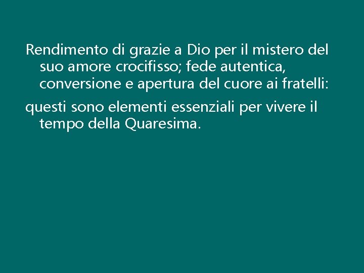 Rendimento di grazie a Dio per il mistero del suo amore crocifisso; fede autentica,