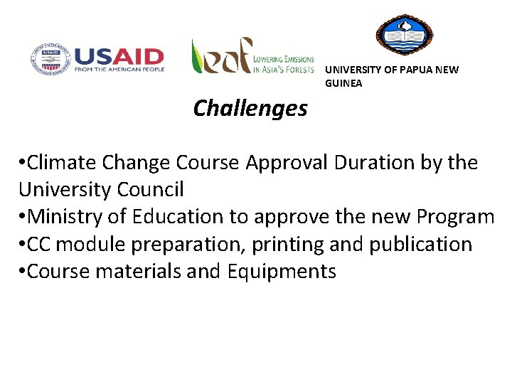 UNIVERSITY OF PAPUA NEW GUINEA Challenges • Climate Change Course Approval Duration by the