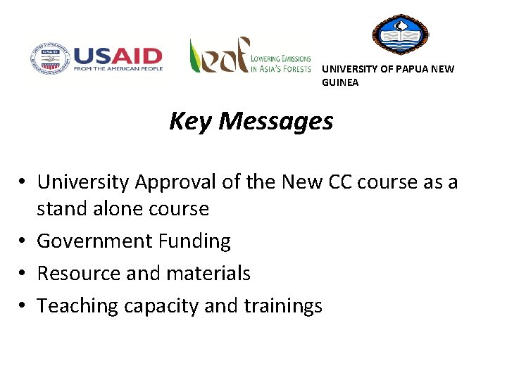 UNIVERSITY OF PAPUA NEW GUINEA Key Messages • University Approval of the New CC UNIVERSITY OF PAPUA NEW GUINEA Key Messages • University Approval of the New CC