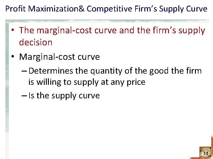 Profit Maximization& Competitive Firm’s Supply Curve • The marginal-cost curve and the firm’s supply