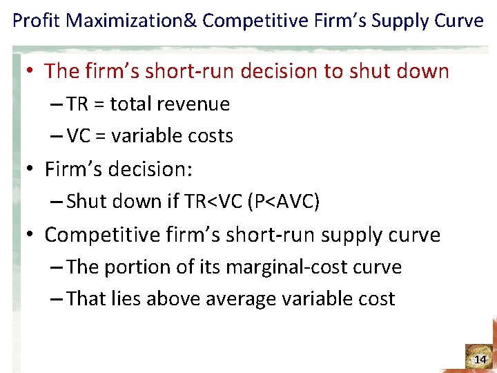 Profit Maximization& Competitive Firm’s Supply Curve • The firm’s short-run decision to shut down