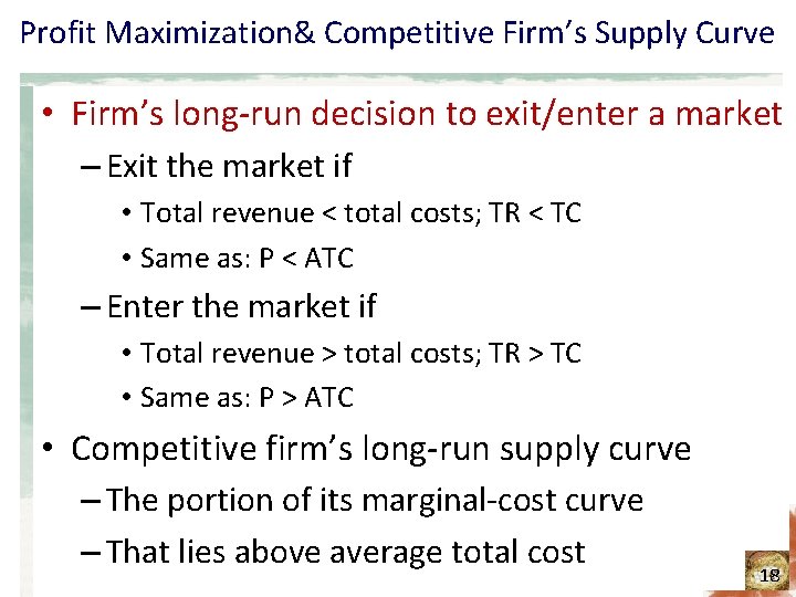 Profit Maximization& Competitive Firm’s Supply Curve • Firm’s long-run decision to exit/enter a market