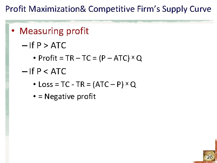 Profit Maximization& Competitive Firm’s Supply Curve • Measuring profit – If P > ATC