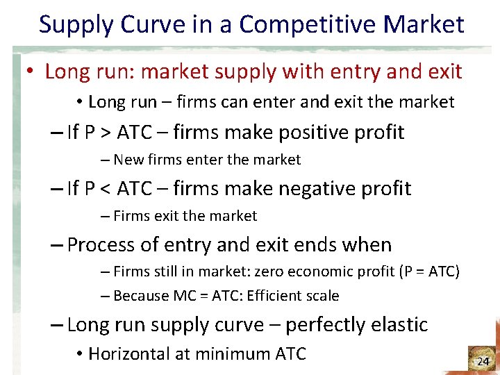 Supply Curve in a Competitive Market • Long run: market supply with entry and