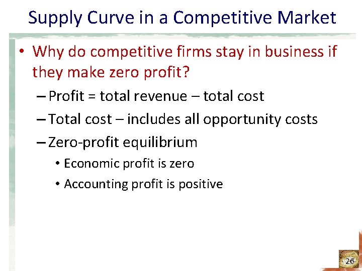 Supply Curve in a Competitive Market • Why do competitive firms stay in business