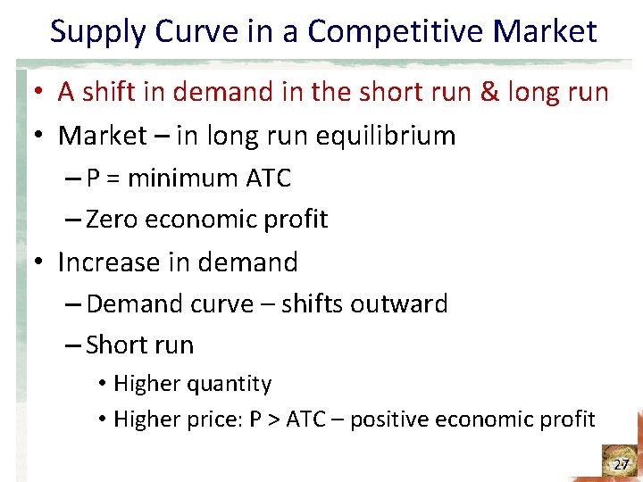 Supply Curve in a Competitive Market • A shift in demand in the short