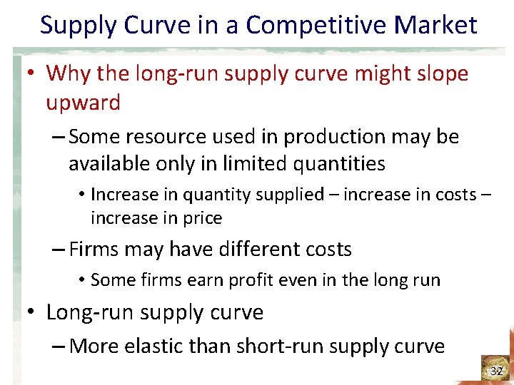 Supply Curve in a Competitive Market • Why the long-run supply curve might slope