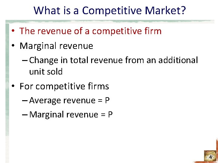 What is a Competitive Market? • The revenue of a competitive firm • Marginal