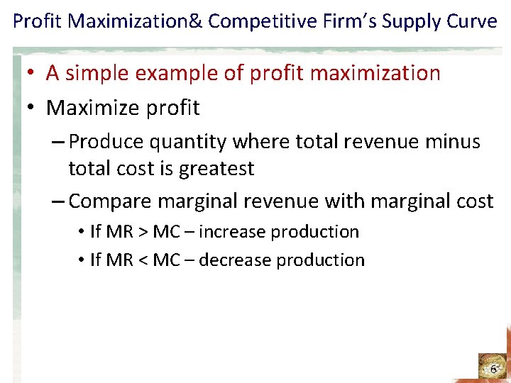 Profit Maximization& Competitive Firm’s Supply Curve • A simple example of profit maximization •