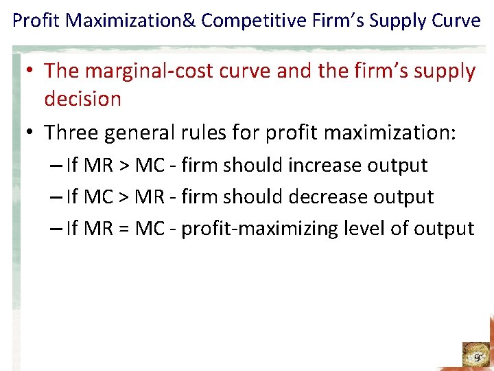 Profit Maximization& Competitive Firm’s Supply Curve • The marginal-cost curve and the firm’s supply