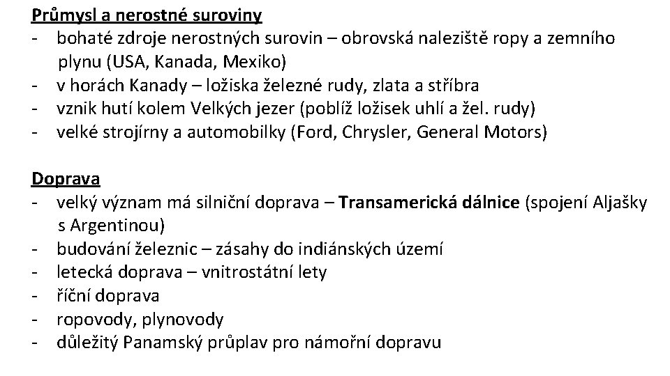 Průmysl a nerostné suroviny - bohaté zdroje nerostných surovin – obrovská naleziště ropy a