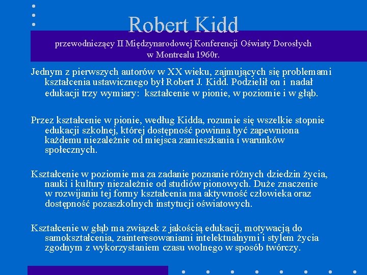 Robert Kidd przewodniczący II Międzynarodowej Konferencji Oświaty Dorosłych w Montrealu 1960 r. Jednym z