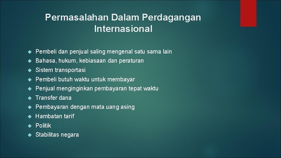 Permasalahan Dalam Perdagangan Internasional Pembeli dan penjual saling mengenal satu sama lain Bahasa, hukum,