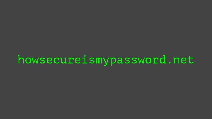 howsecureismypassword. net 