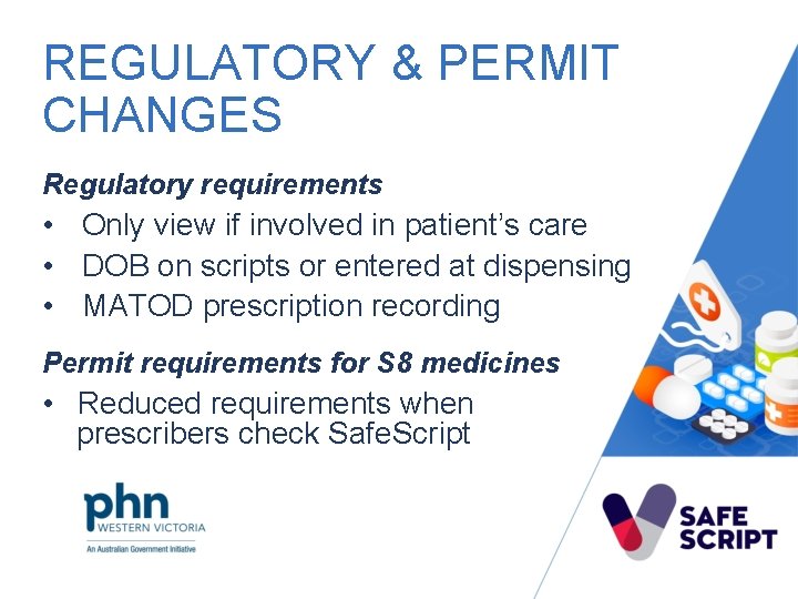 REGULATORY & PERMIT CHANGES Regulatory requirements • Only view if involved in patient’s care
