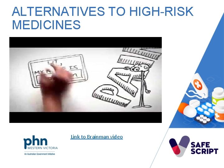 ALTERNATIVES TO HIGH-RISK MEDICINES Link to Brainman video 
