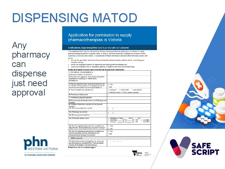 DISPENSING MATOD Any pharmacy can dispense just need approval 