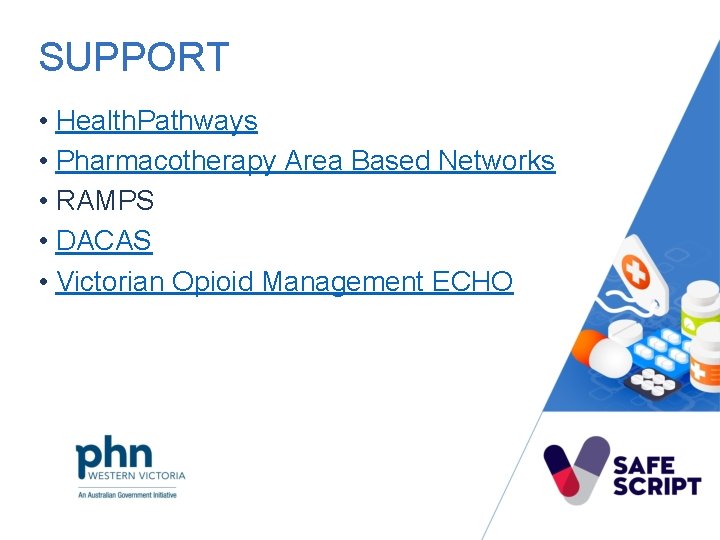 SUPPORT • Health. Pathways • Pharmacotherapy Area Based Networks • RAMPS • DACAS •